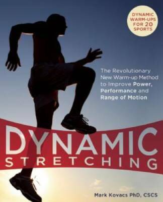 Dynamic Stretching: The Revolutionary New Warm-up Method to Improve Power - GOOD