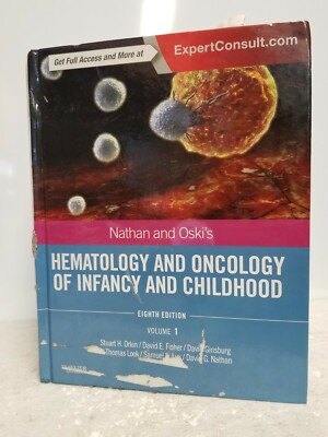 NATHAN AND OSKI'S HEMATOLOGY AND ONCOLOGY OF INFANCY AND CHILDHOOD - VOL - 1 8E