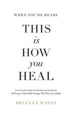 When Youre Ready This Is How You Heal