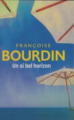 Un si bel horizon - Françoise Bourdin - V2311194