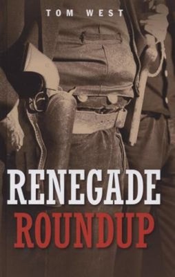 Renegade Roundup Hardcover Tom West