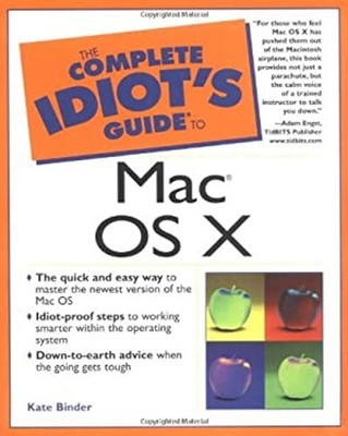 The Complete Idiot's Guide to Mac OS X Paperback Kate Binder