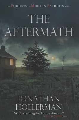 EMP: Equipping Modern Patriots: The Aftermath by Jonathan Hollerman