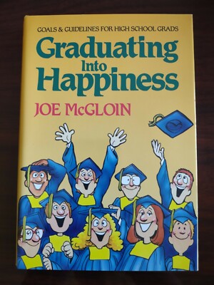 Graduating Into Happiness by Joe McGloin - Baker Books 1989 - Hardback