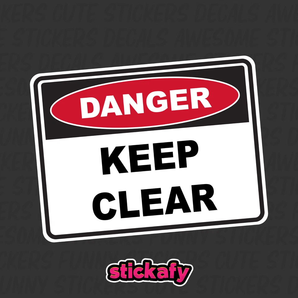 STICKAFY Keep Clear - Danger Sign Sticker | Placard Decal OHS WHS
