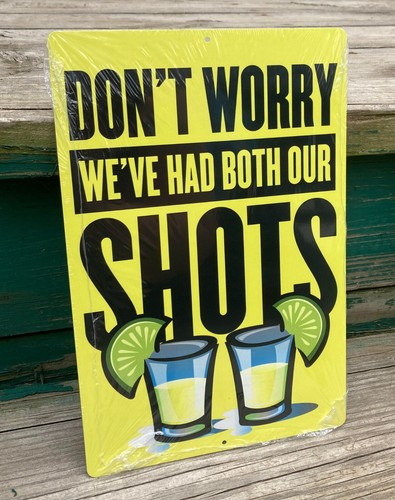 Don't Worry We've Had Our Shots politically incorrect funny alcohol bar sign - Picture 2 of 4