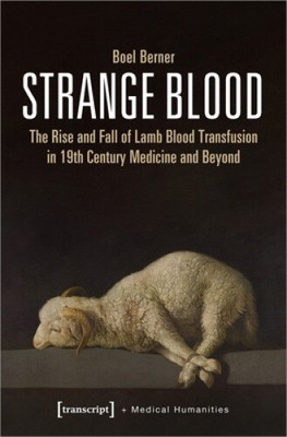 Strange Blood   The Rise and Fall of Lamb Blood Transfusion in