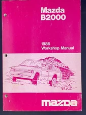 1986 Mazda B2000 B-Series Pickup Truck Workshop Shop Service Repair Manual