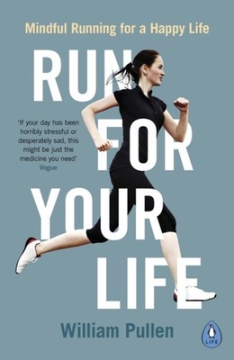 Run for Your Life : Mindful Running for a Happy Life Paperback Wi