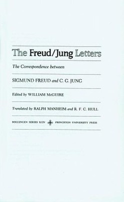 The Freud/Jung Letters: The Correspondence Between Sigmund F...