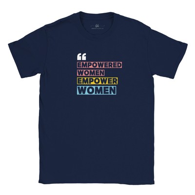 Empowered Women Empower Women T-Shirt - Bold Statement Tee