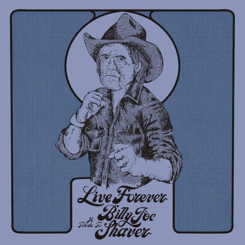 Various Artists Live Forever: A Tribute To Billy Joe Shaver CD NEW