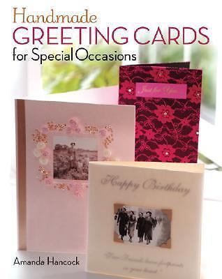 Handmade Greeting Cards for Special Occasions : Step-by-Step Techniques and...