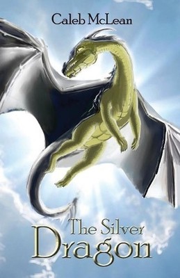 The Silver Dragon by McLean James Caleb (English) Paperback Book