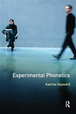 Experimental Phonetics : An Introduction, Hardcover by Hayward, Katrina, Bran...