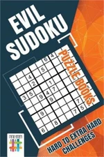 Evil Sudoku Puzzle Books Hard to Extra Hard Challenges (Paperback or Softback)