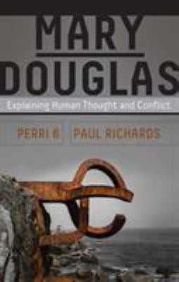 Mary Douglas: Understanding Social Thought and Conflict
