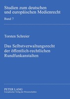 Das Selbstverwaltungsrecht Der öFfentlich-Rechtlichen Rundfunkanstalten Schreier