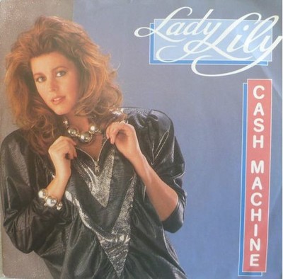 Lady Lily - Cash Machine 7'' Single Vinyl Electronic,Pop Europop,Synth-pop 72020