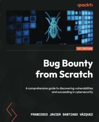 Bug Bounty from Scratch: A comprehensive guide to disco - Paperback NEW V�zquez,
