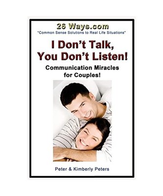 I Don't Talk, You Don't Listen!: Communication Miracles for Couples (26 Ways), K