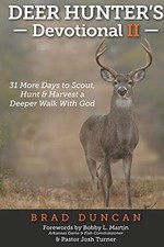 DEER HUNTER'S DEVOTIONAL II: 31 MORE DAYS TO SCOUT, HUNT & By Brad Duncan NEW