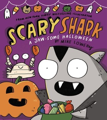 Scary Shark: A Jaw-Some Halloween by Mike Lowery Hardcover Book