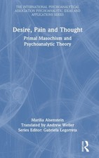 Aisenstein - Desire Pain and Thought Primal Masochism and Psychoanal - X555z