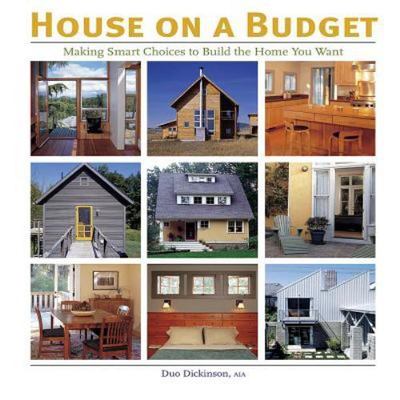 House on a Budget: Making Smart Choices to Build the Home You Want (American In