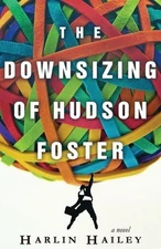 The Downsizing of Hudson Foster by Harlin Hailey (English) Paperback Book