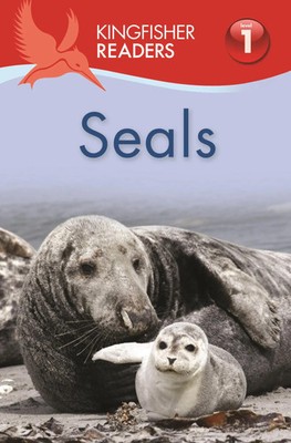 Kingfisher Readers: Seals (Level 1 Beginning to Read) | Thea Feldman | Englisch