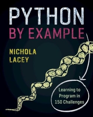 Python by Example: Learning to Program in 150 Challenges by Nichola Lacey (Engli