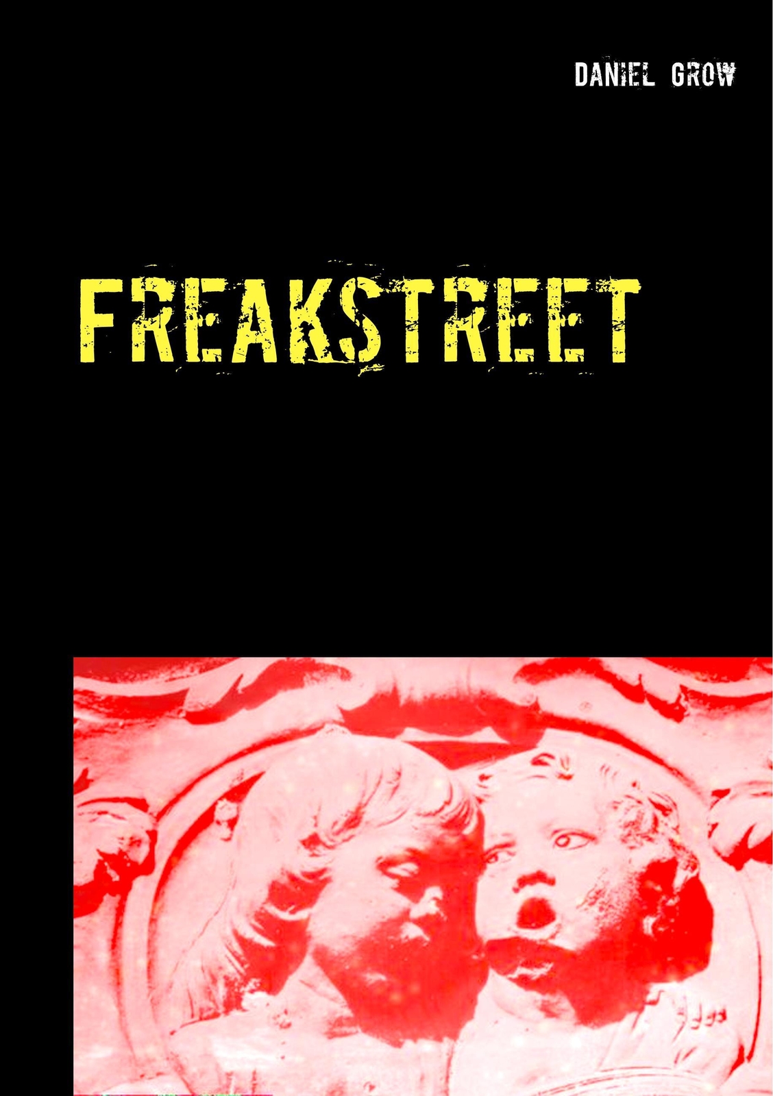 Thumbnail - Freakstreet | Daniel Grow | Taschenbuch | Freakserie | Paperback | 232