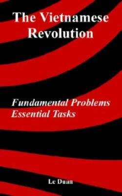 The Vietnamese Revolution: Fundamental Problems, Essential Tasks