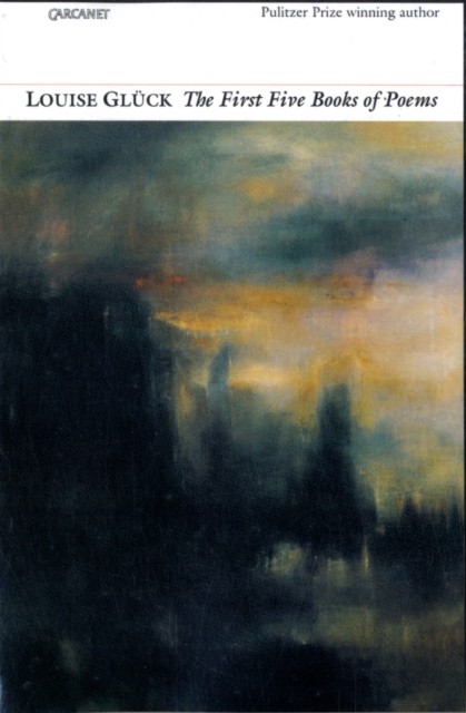 The First Five Books of Poems by Louise Glück 9781857543124 NEW - Image 9