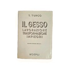 Il Gesso Hoepli 1990 Turco  Lavorazione Traformazione Impieghi Edlizia Restauro 