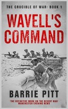 Barrie Pitt Wavell's Command (Paperback) Crucible of War (UK IMPORT)