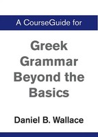 Daniel B. Wallace | A Courseguide For Greek Grammar Beyond The Basics | Buch