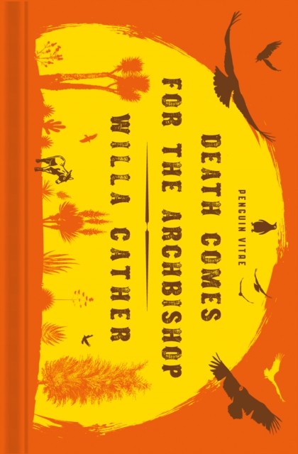 Death Comes for the Archbishop by Willa Cather HARDBACK 9780143137702