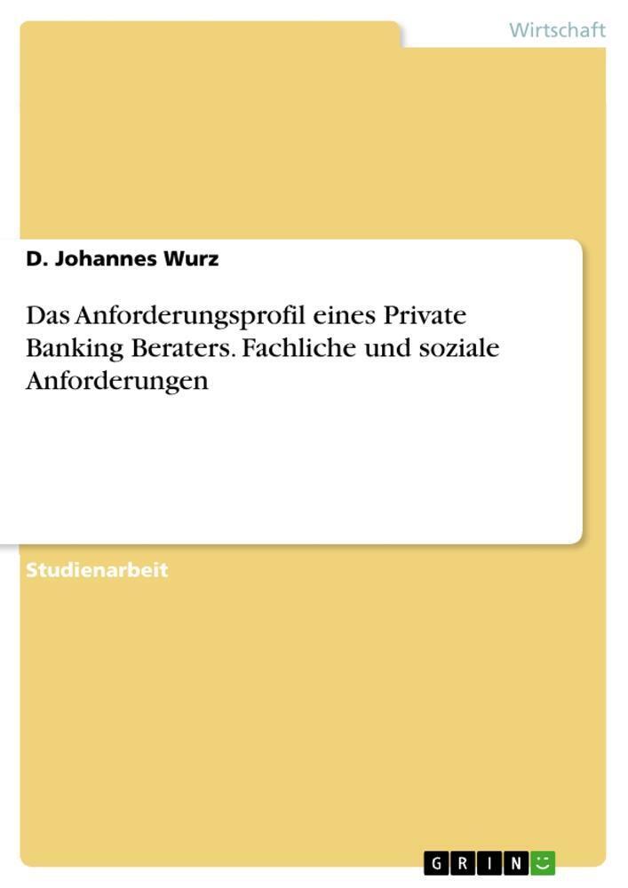 Thumbnail - Das Anforderungsprofil Eines Private Banking Beraters. Fachliche Und