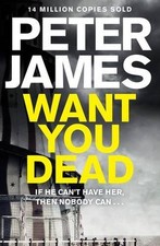 Want You Dead By Peter James