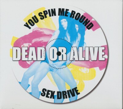 (CD)You Spin Me Round/Sex Drive／Dead Or Alive CD Dead Or Alive - You Spin Me Round / Sex Drive | eBay
