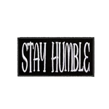 "Stay Humble" Funny Saying Applique Embroidered Patch DIY Iron-on / Sew-on