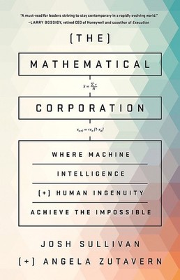 The Mathematical Corporation: Where Machine Intelligence and Human Ingenuity...