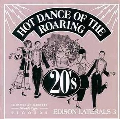 Hot Dance Of The Roaring 20's: Edison Laterals 3, VARIOUS ARTISTS, Very Good , a