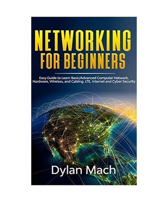 Networking for Beginners: Easy Guide to Learn Basic/Advanced Computer Network, H