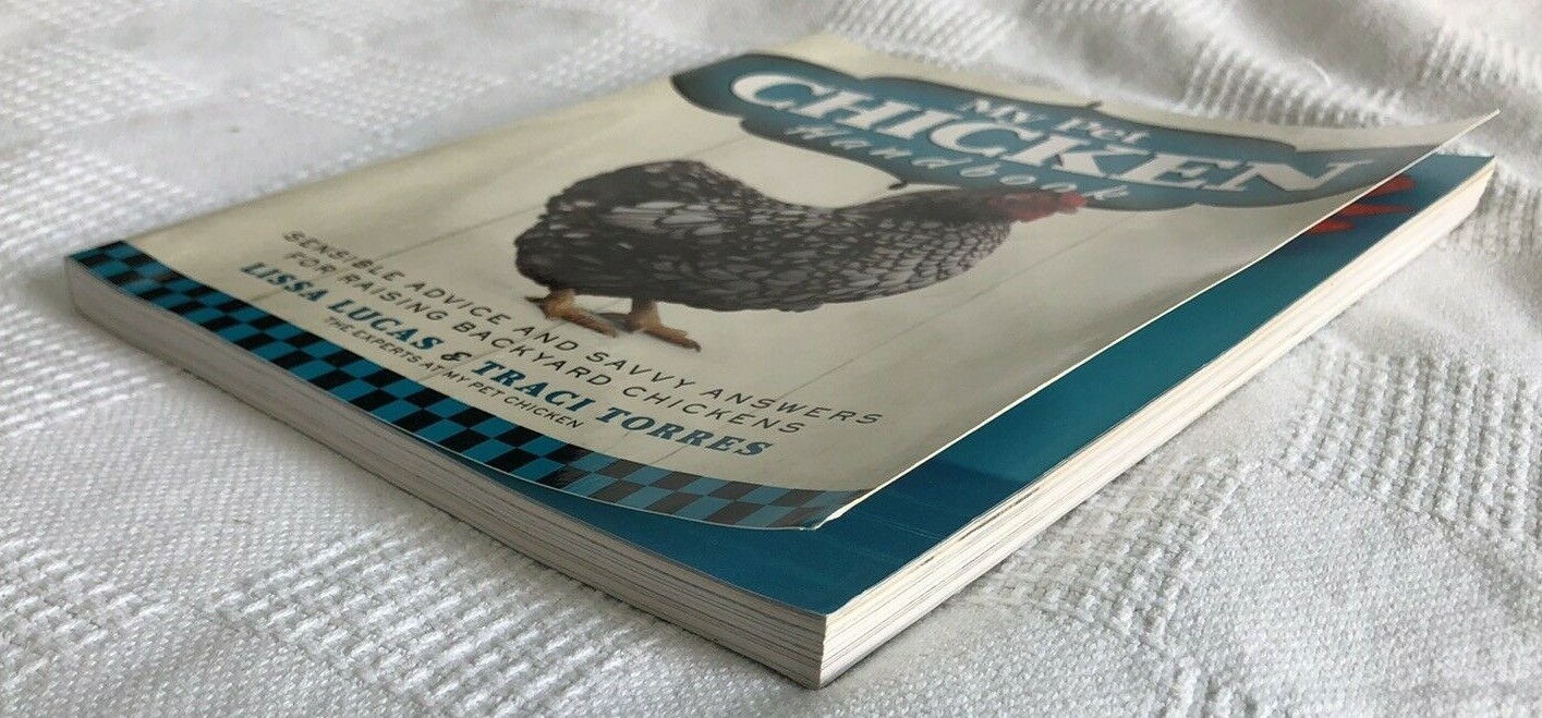 My Pet Chicken Handbook by Lissa Lucas & Traci Torres softcover