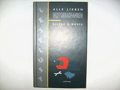 ALLE LIEBEN MOTORRADFAHREN BILDER WORTE MOTORRAD LAPPAN VERLAG BUCH