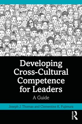 Developing Cross-Cultural Competence for Leaders: A Guide by Thomas, Joseph J.