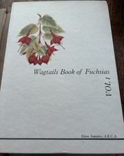 Wagtails Book of Fuchsias Volume 1 and Vol 2 Hardcover by Eileen Saunders Book
